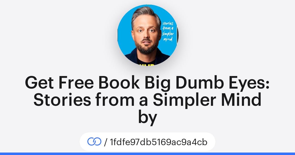 Get Free Book Big Dumb Eyes Stories from a Simpler