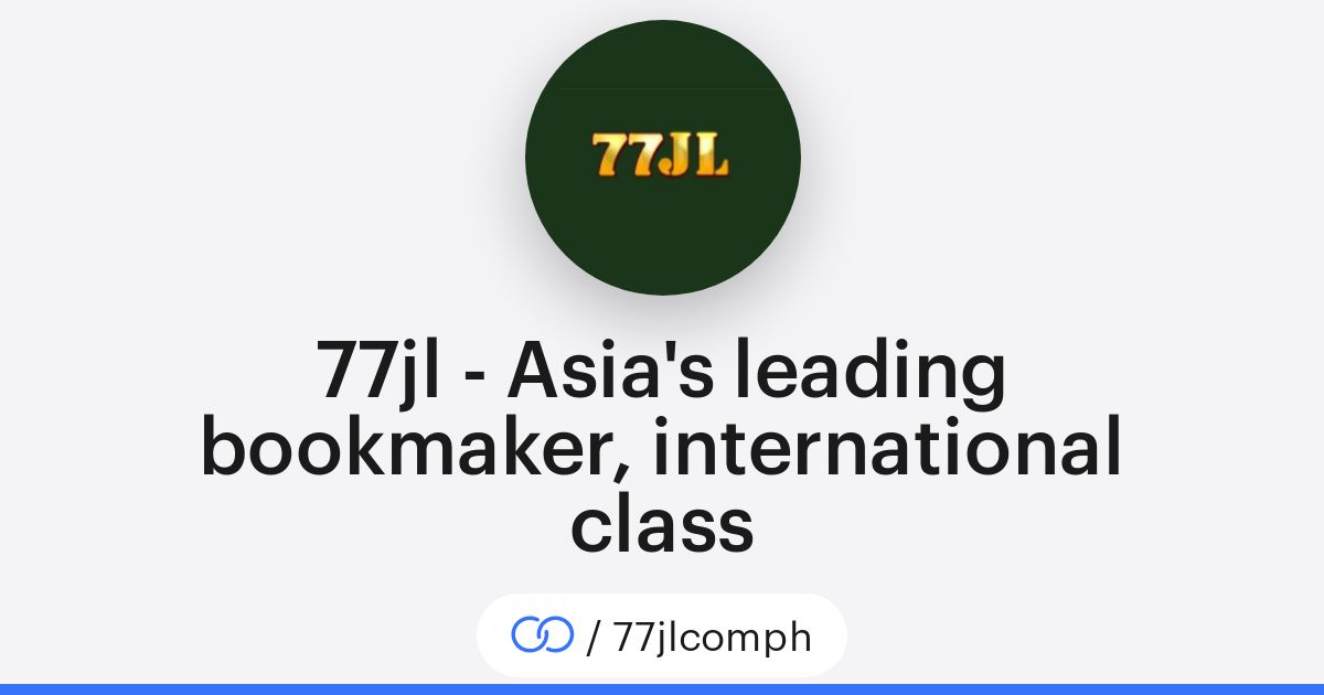 77jl - Asia's leading bookmaker, international class (/77jlcomph) · solo.to