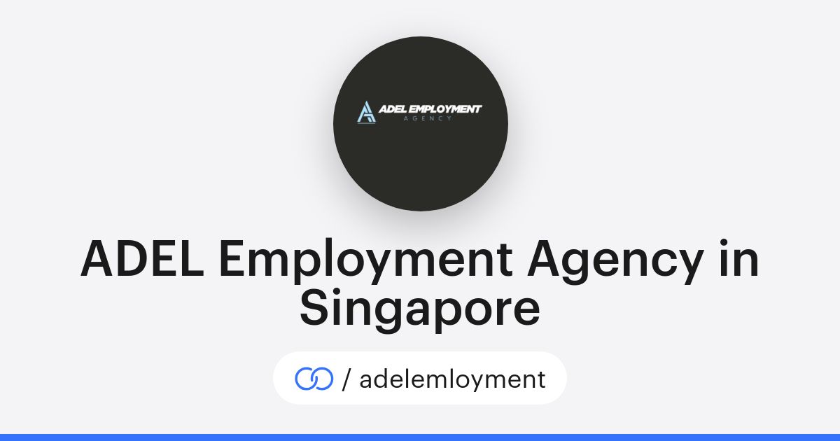 ADEL Employment Agency in Singapore (/adelemloyment) · solo.to