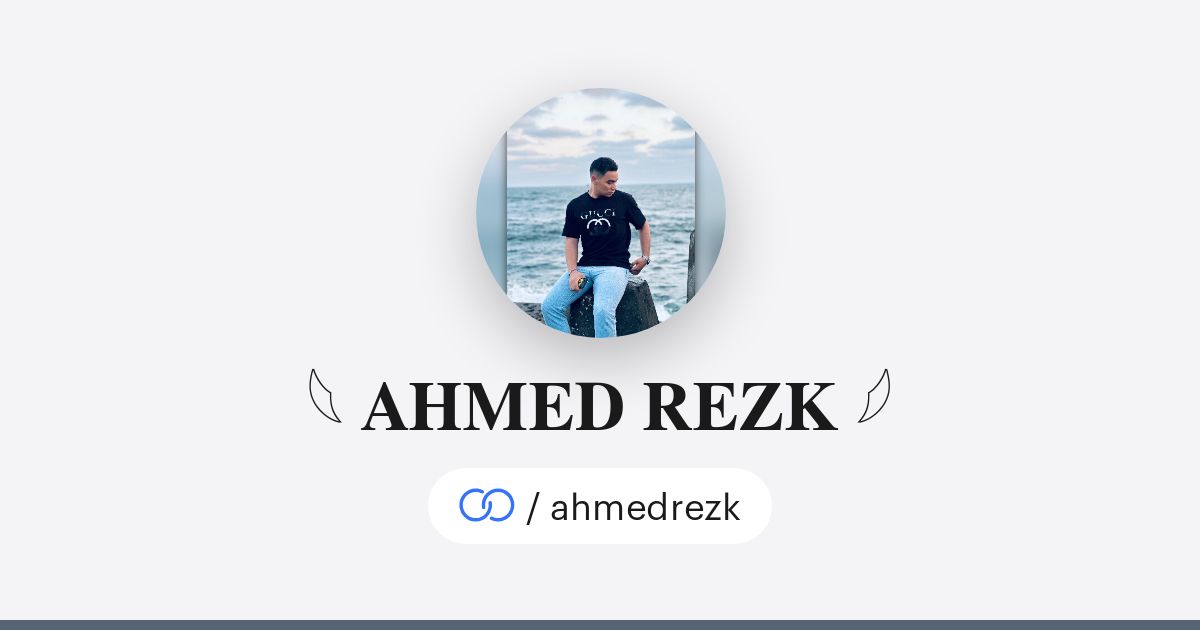 𓆩 𝐀𝐇𝐌𝐄𝐃 𝐑𝐄𝐙𝐊 𓆪 (/ahmedrezk) · solo.to