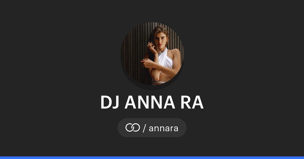 DJ ANNA RA (/annara) · solo.to