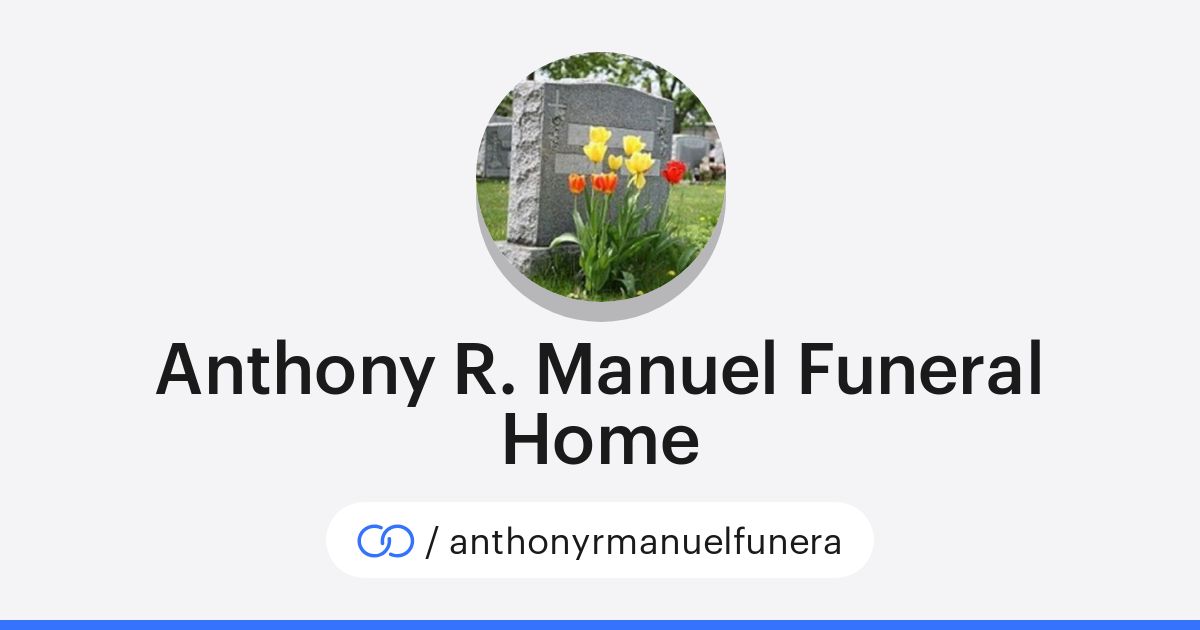 Anthony R. Manuel Funeral Home Obituaries