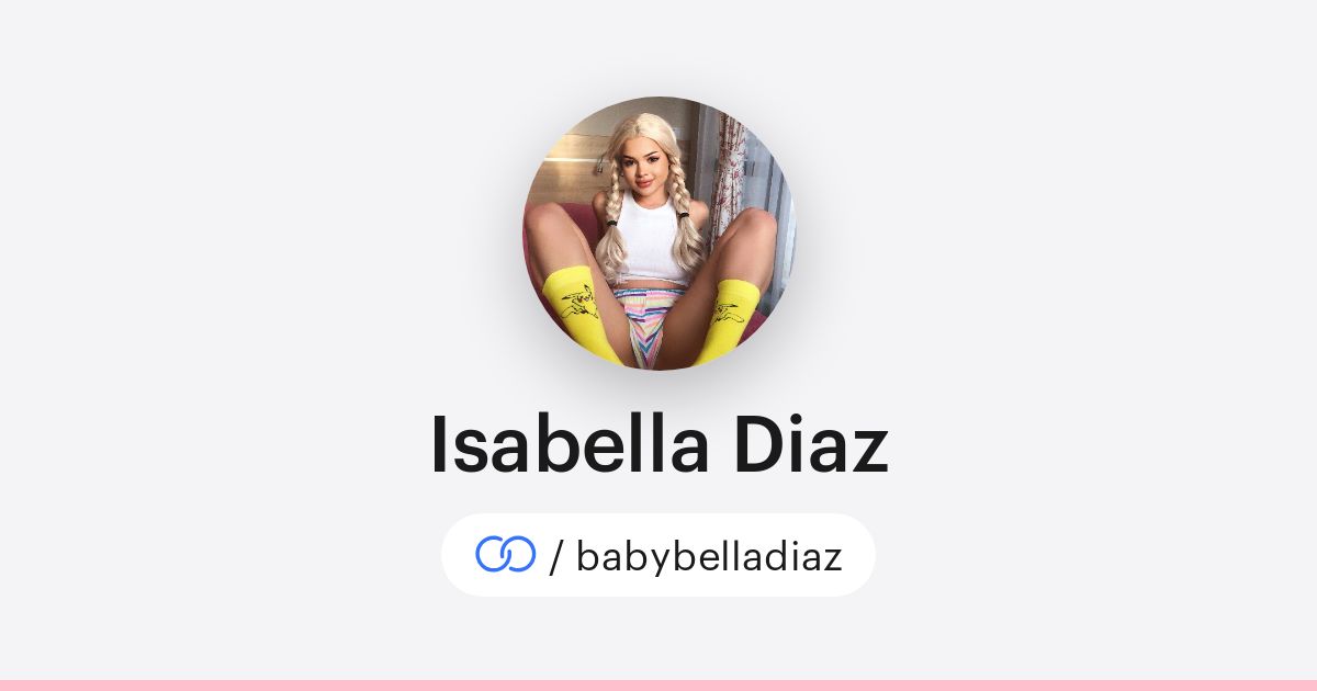 Isabella Diaz (/babybelladiaz) · solo.to