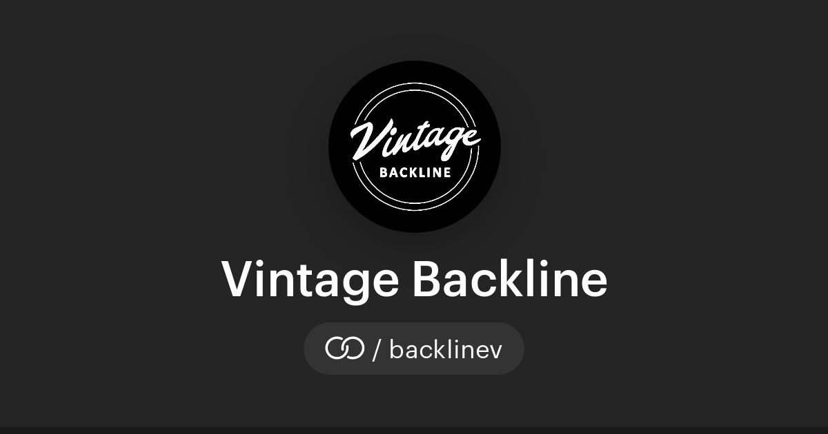 Backlined Vintage Backline (/backlinev) · solo.to