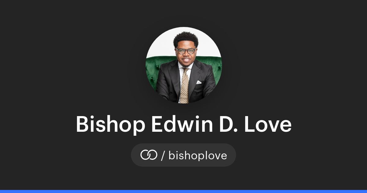 Bishop Edwin D. Love (/bishoplove) · solo.to