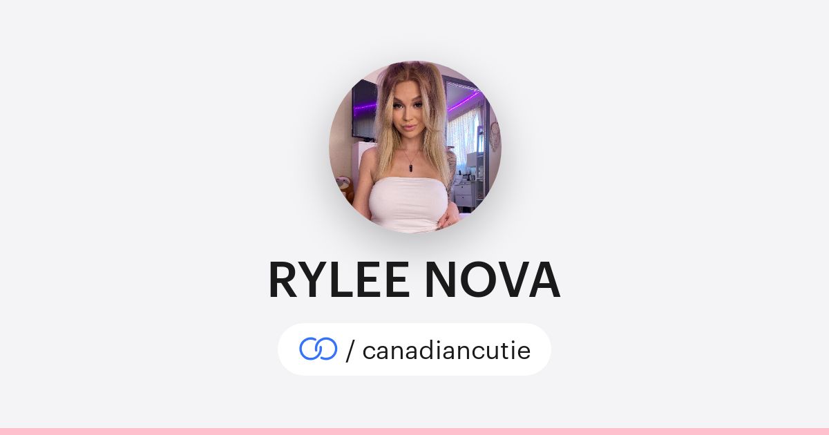 RYLEE NOVA (/canadiancutie) · solo.to