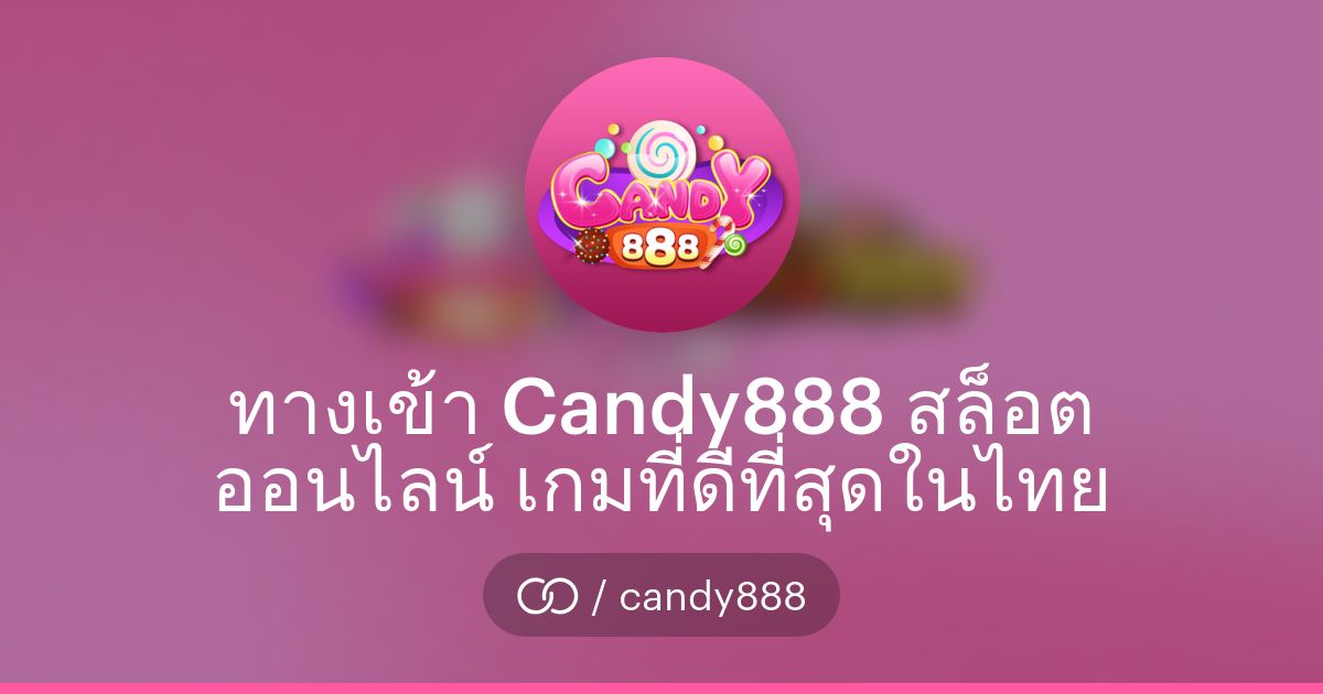 ทางเข้า Candy888 สล็อตออนไลน์ เกมที่ดีที่สุดในไทย (/candy888) · solo.to