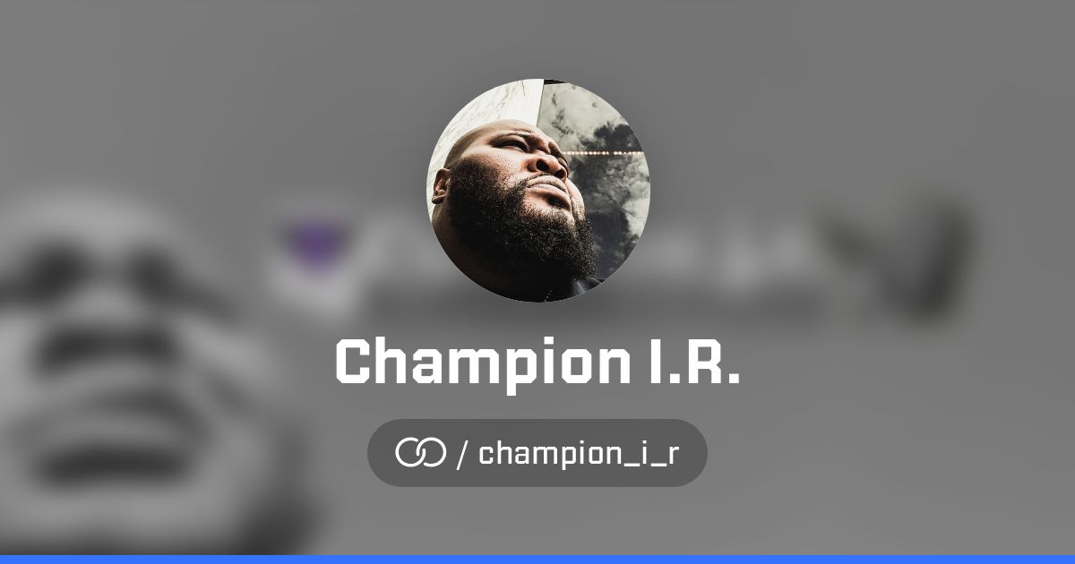 Champion I.R. (/champion_i_r) · solo.to