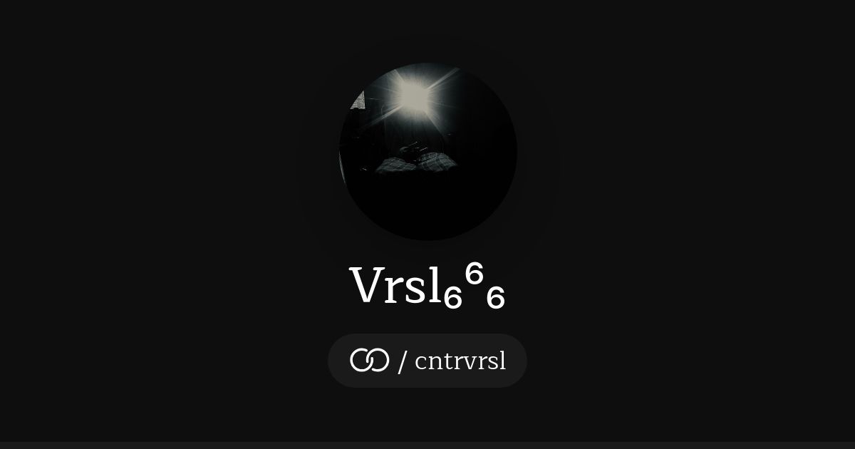 Vrsl₆⁶₆ (/cntrvrsl) · solo.to