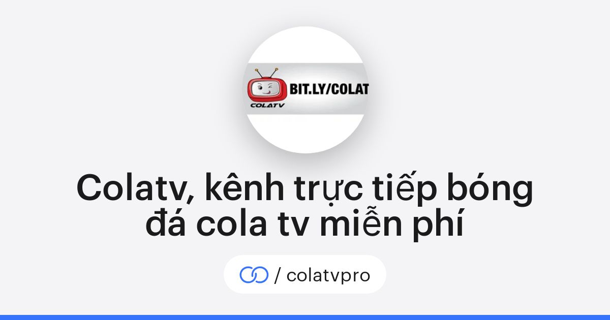Colatv, kênh trực tiếp bóng đá cola tv miễn phí (/colatvpro) · solo.to