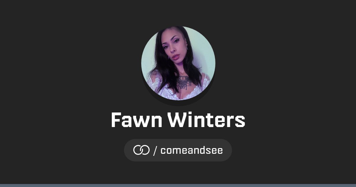 Fawn Winters (/comeandsee) · solo.to