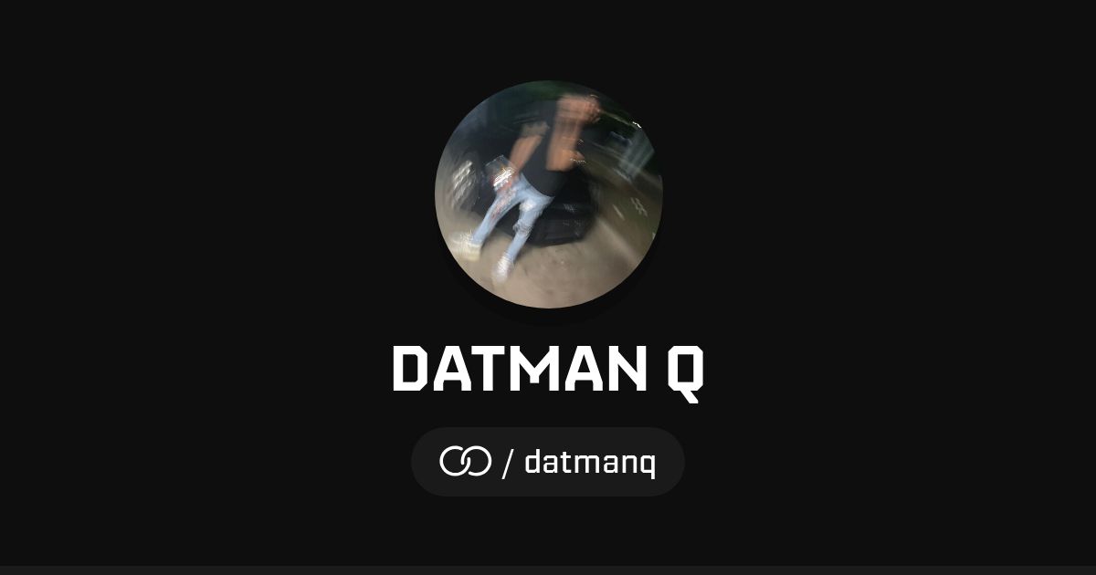 DATMAN Q (/datmanq) · solo.to