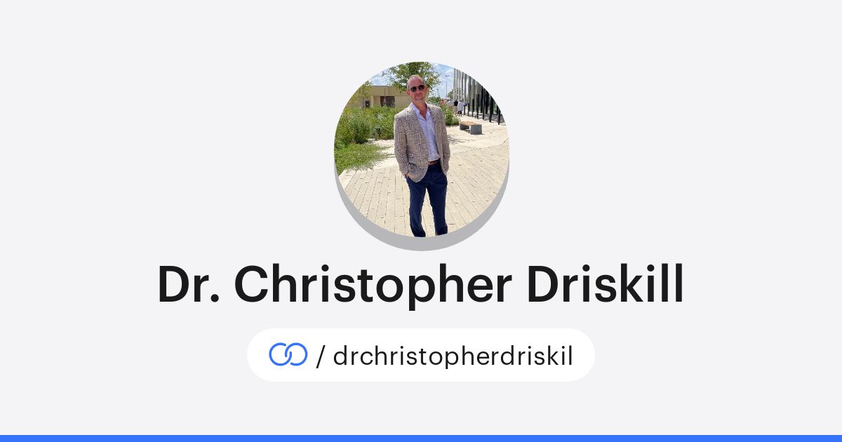 Dr. Christopher Driskill (/drchristopherdriskil) · solo.to