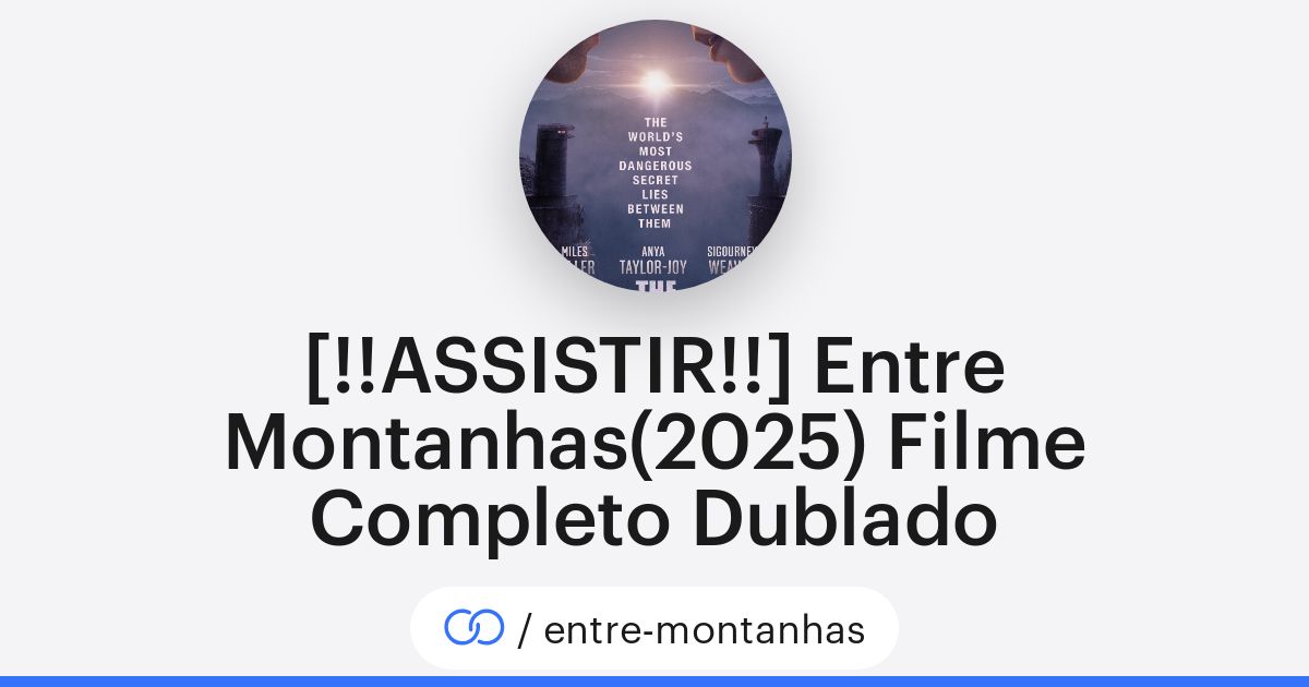  assistir entre montanhas 2025 filme completo dublado entre