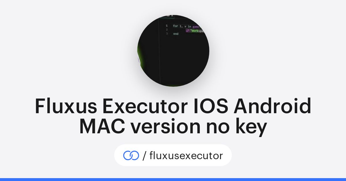 Fluxus Executor IOS Android MAC version no key (/fluxusexecutor) · solo.to