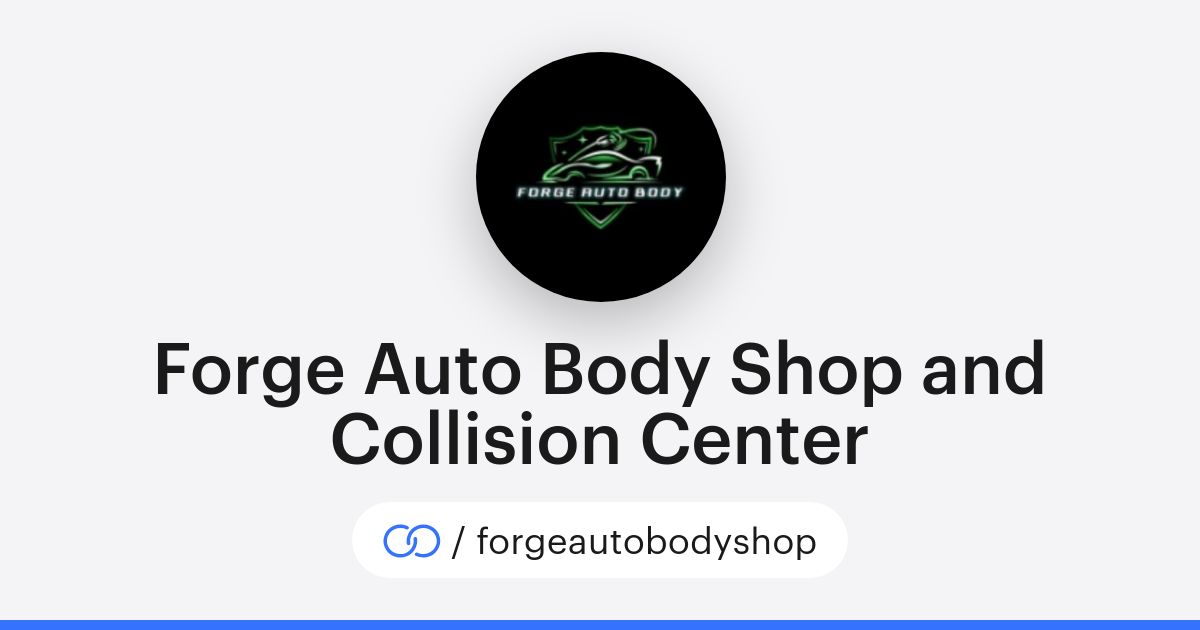 Forge Auto Body Shop and Collision Center (/forgeautobodyshop) · solo.to
