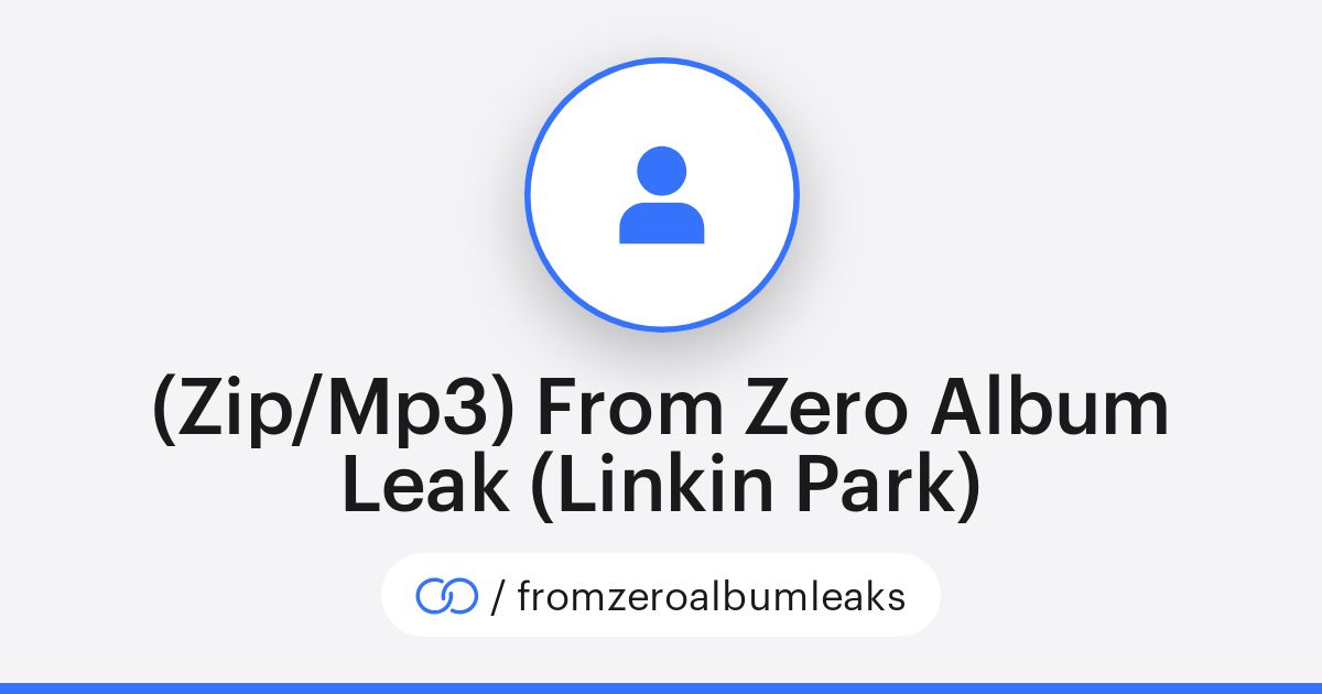 (Zip/Mp3) From Zero Album Leak (Linkin Park) (/fromzeroalbumleaks) · solo.to