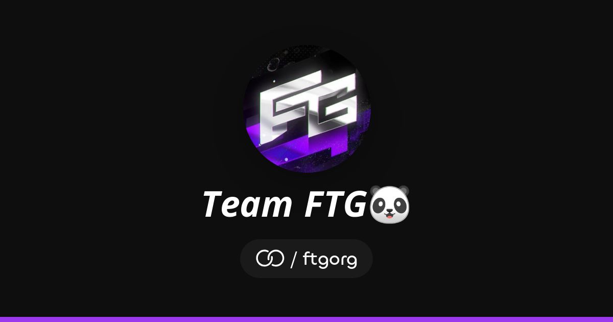 𝙏𝙚𝙖𝙢 𝙁𝙏𝙂🐼 (/ftgorg) · solo.to