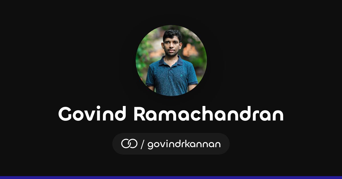 Govind R Govind Ramachandran (/govindrkannan) · solo.to