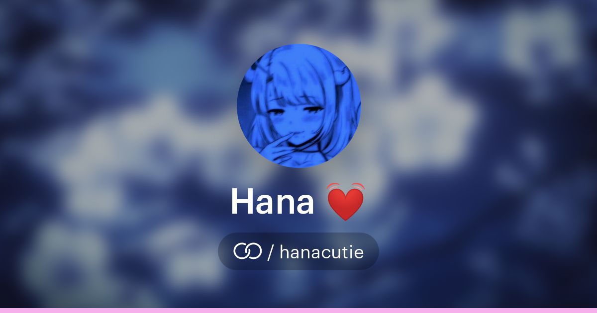 Hana 💓 (/hanacutie) · solo.to