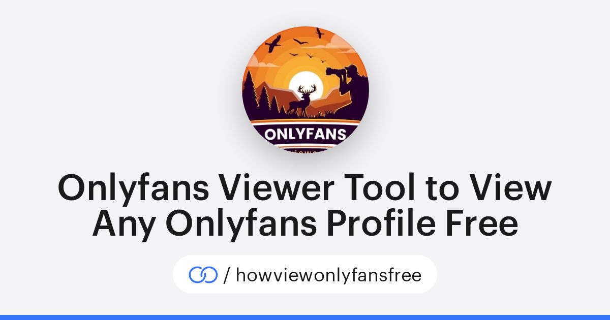 Onlyfans Viewer Tool to View Any Onlyfans Profile Free