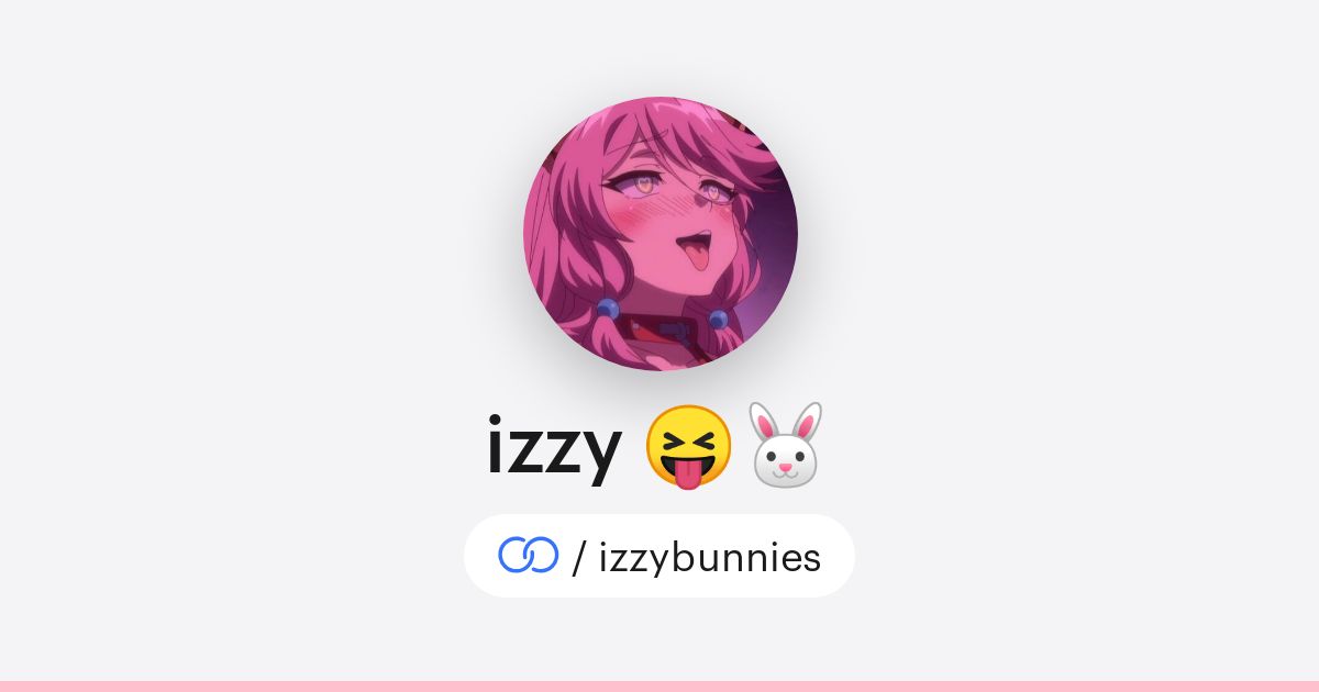 izzy 😝🐰 (/izzybunnies) · solo.to(02)