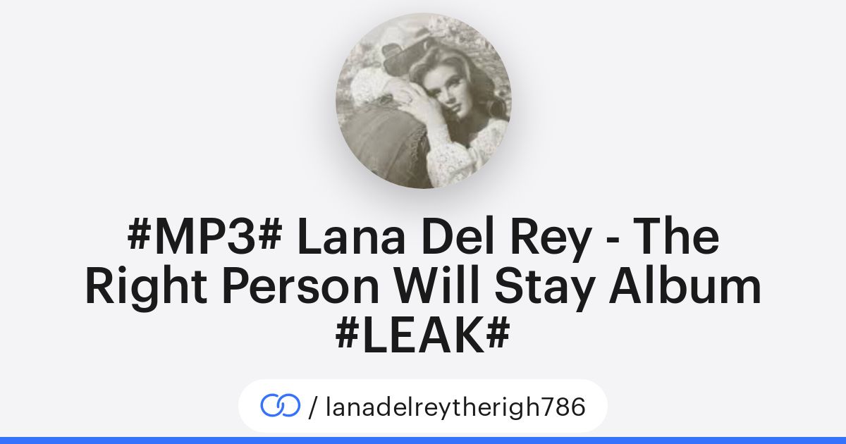 MP3 Lana Del Rey The Right Person Will Stay Album LEAK