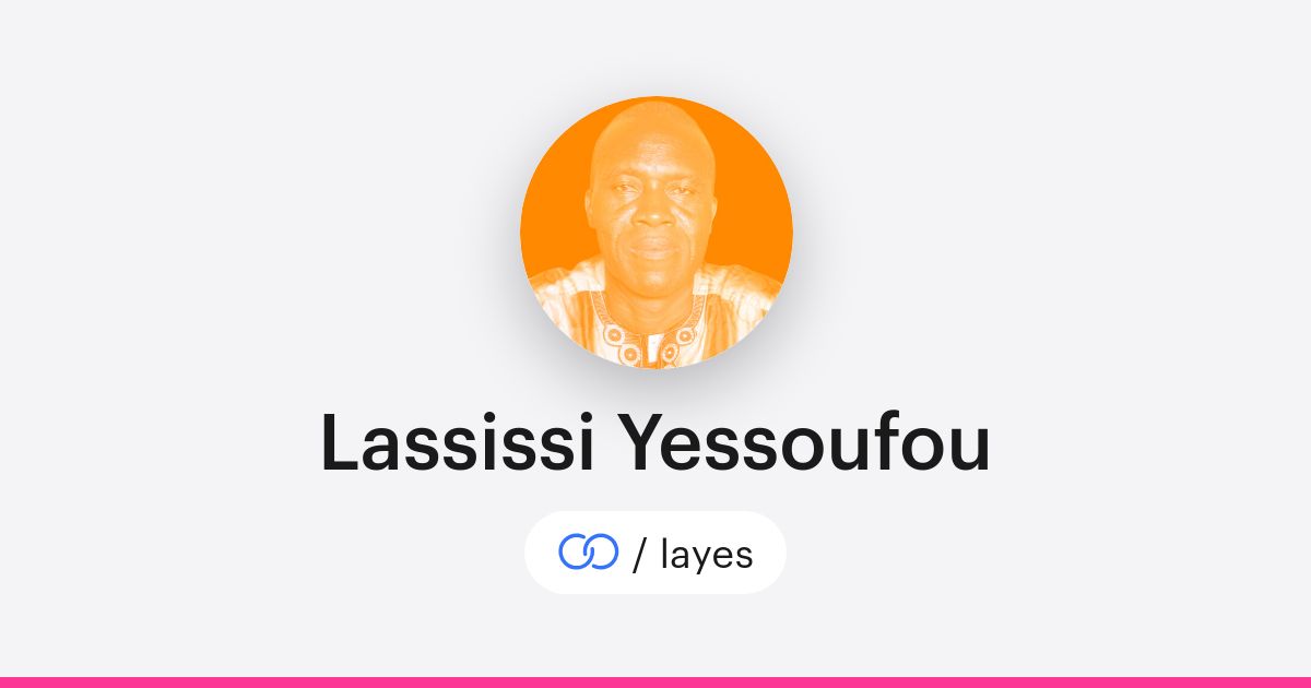 Layes Rhoose Lassissi Yessoufou (/layes) · solo.to