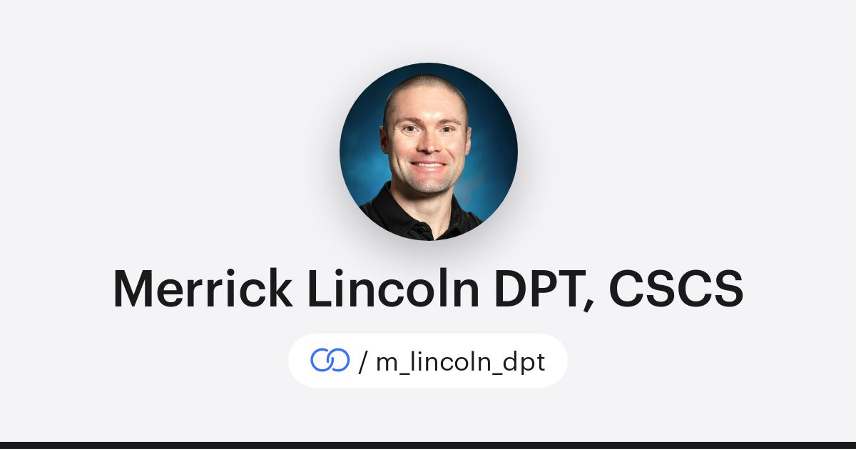 Merrick Lincoln DPT, CSCS (/m_lincoln_dpt) · solo.to