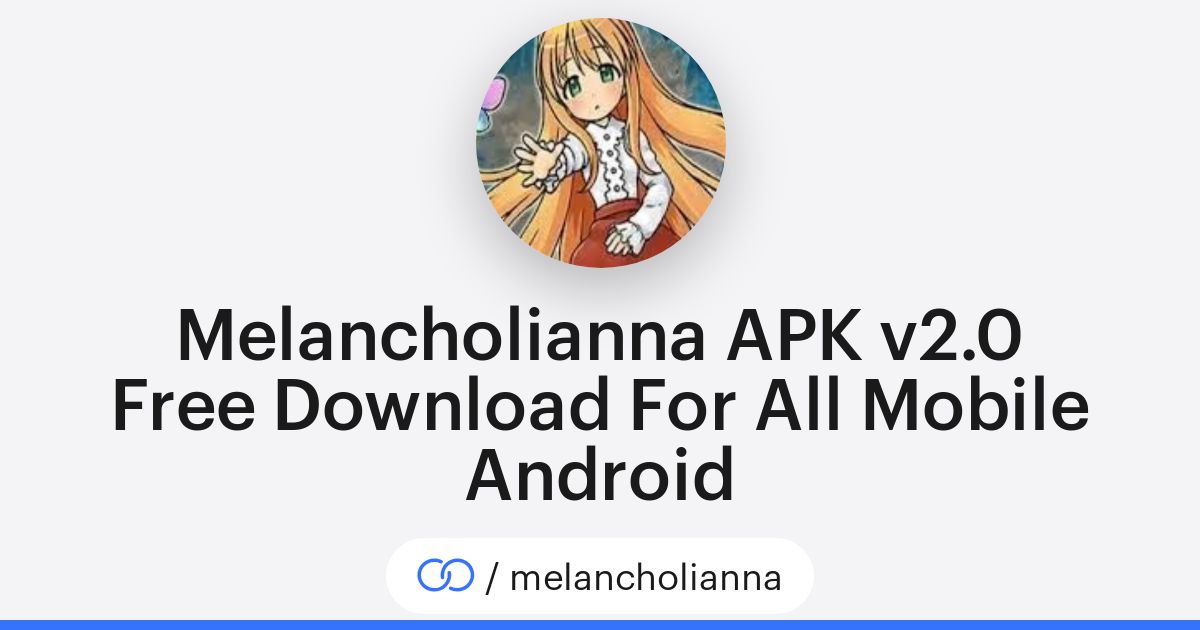 Melancholianna APK v2.0 Free Download For All Mobile Android ...