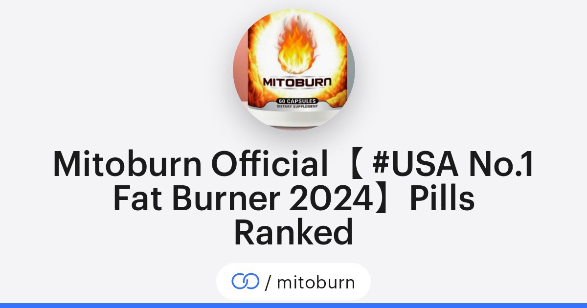 Mitoburn Official【 #USA No.1 Fat Burner 2024】Pills Ranked (/mitoburn