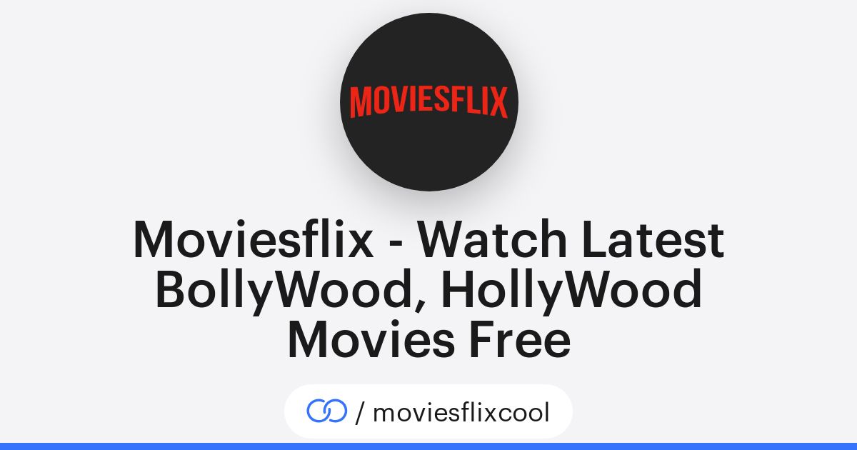 Moviesflix Watch Latest BollyWood, HollyWood Movies Free
