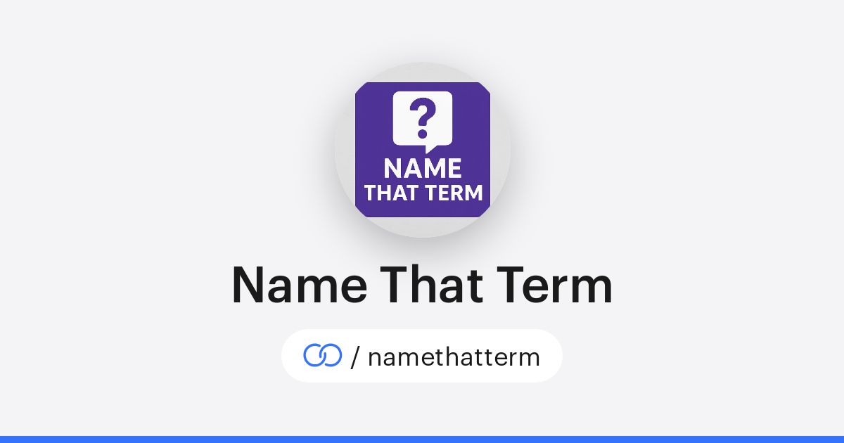 Name That Term (/namethatterm) · solo.to
