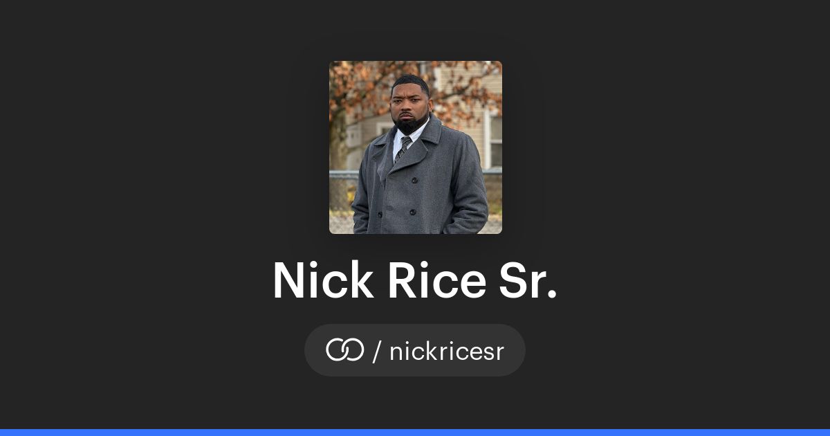 Nick Rice Sr. (/nickricesr) · solo.to