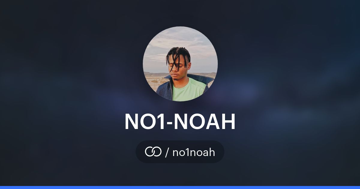 NO1-NOAH (/no1noah) · solo.to