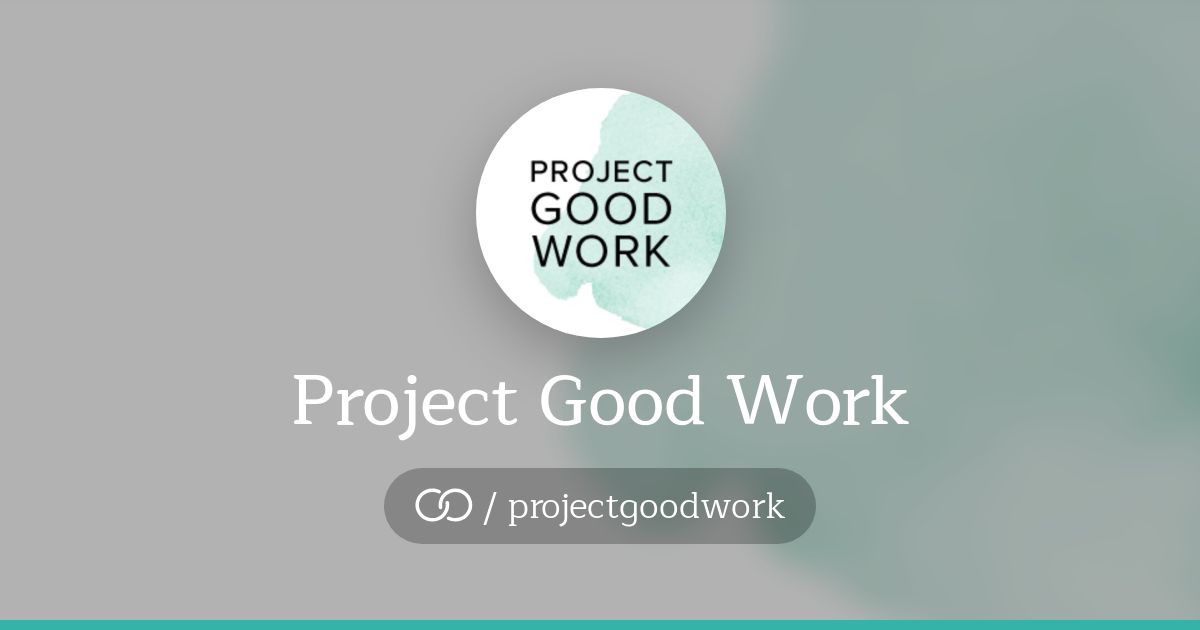 Project Good Work (/projectgoodwork) · solo.to