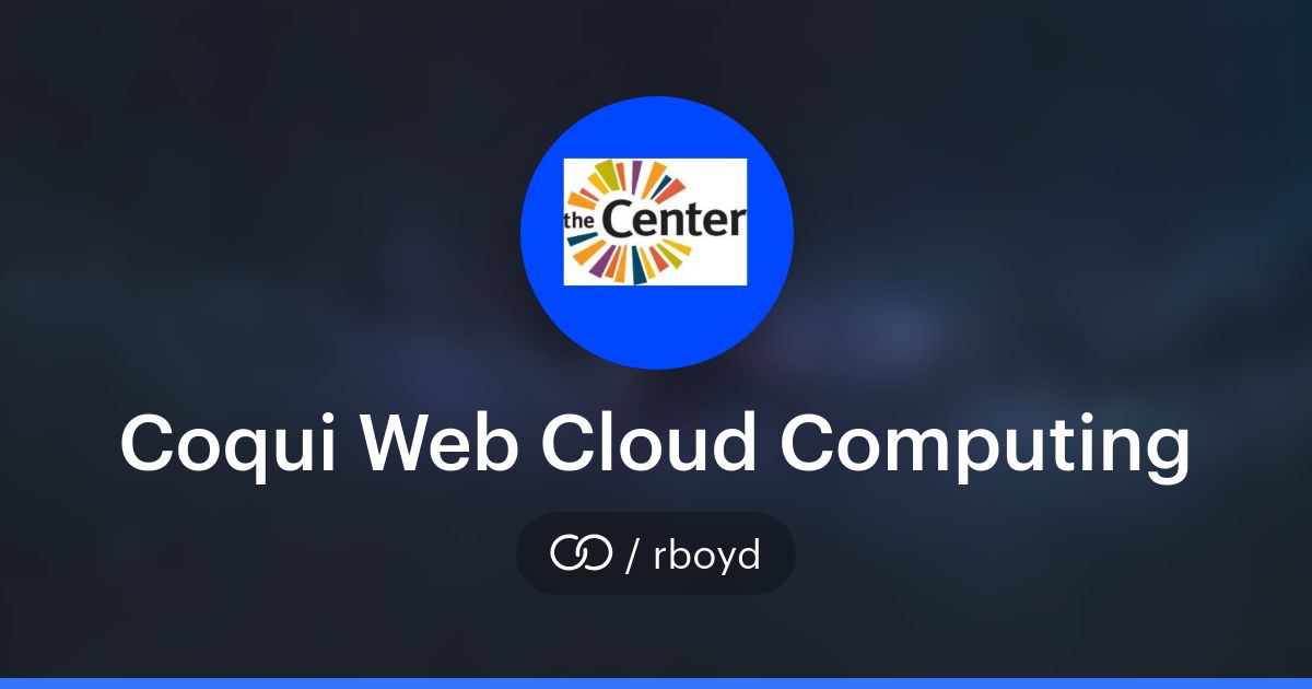 Coqui Web Cloud Computing (/rboyd) · solo.to