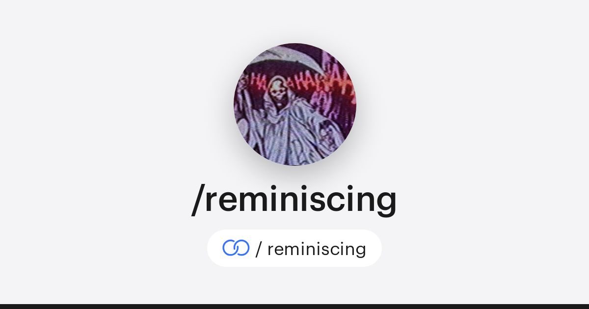 Reminescing /reminiscing · solo.to
