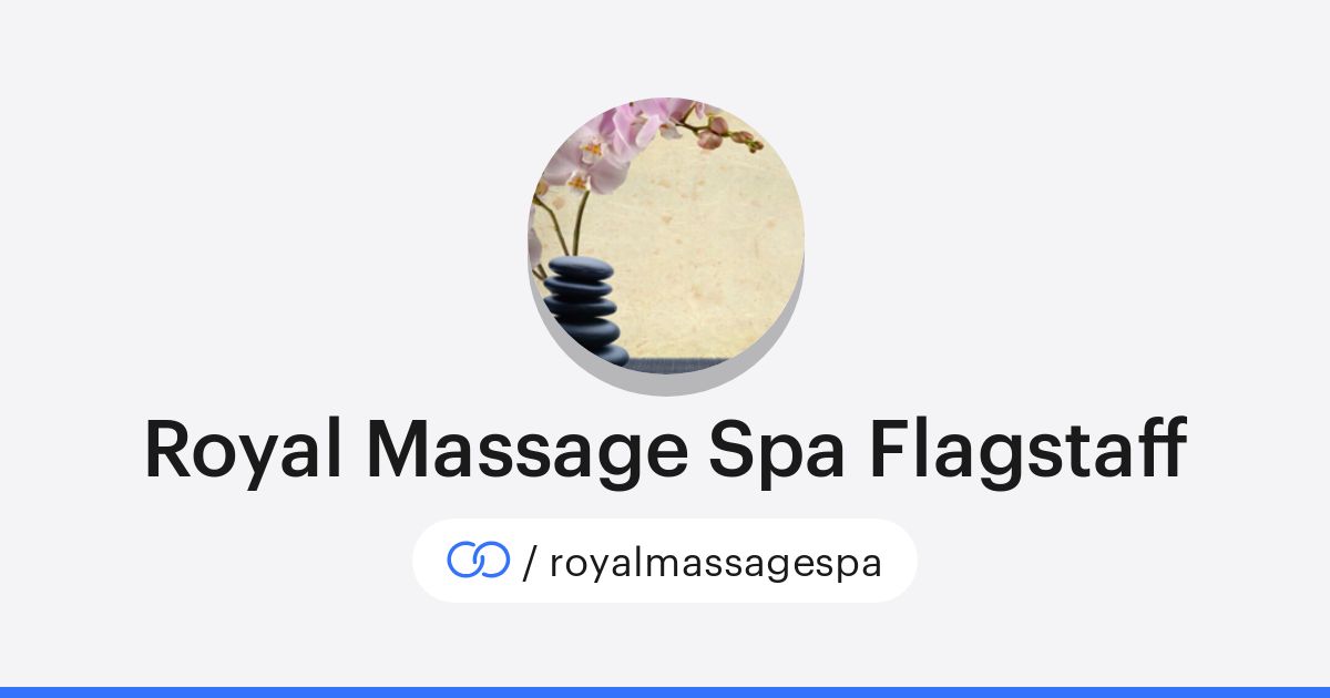 Royal Massage Spa Flagstaff (/royalmassagespa) · solo.to