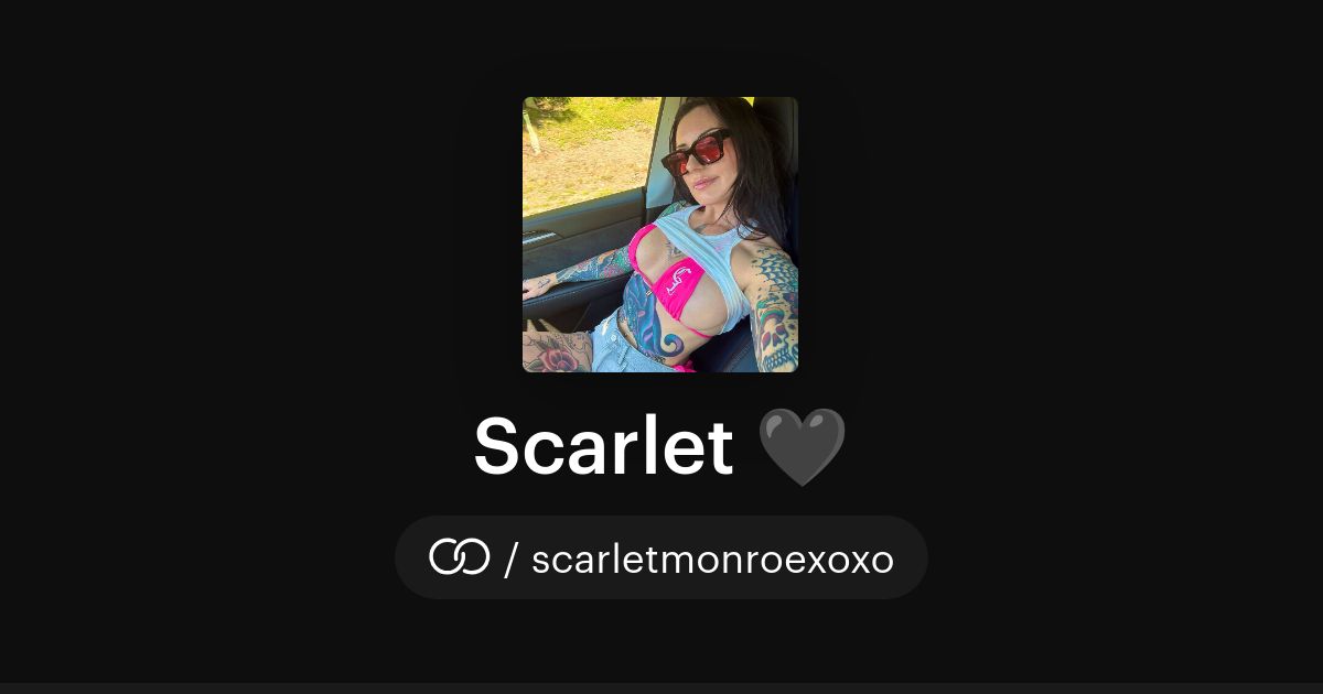 Scarlet 🖤 (/scarletmonroexoxo) · solo.to