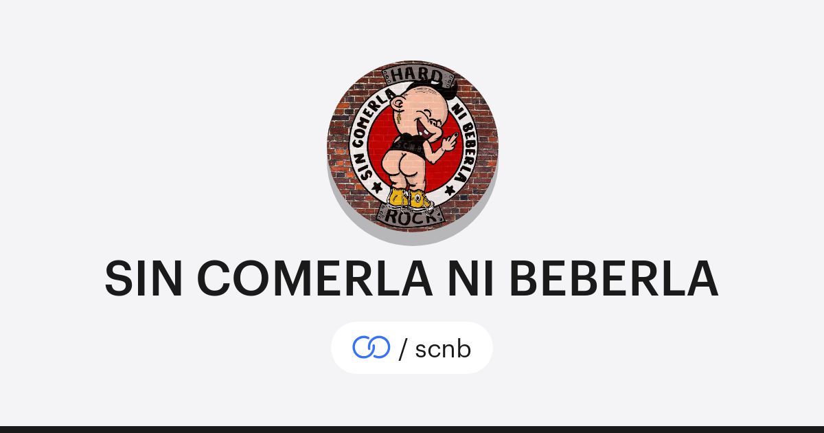 SIN COMERLA NI BEBERLA (/scnb) · solo.to