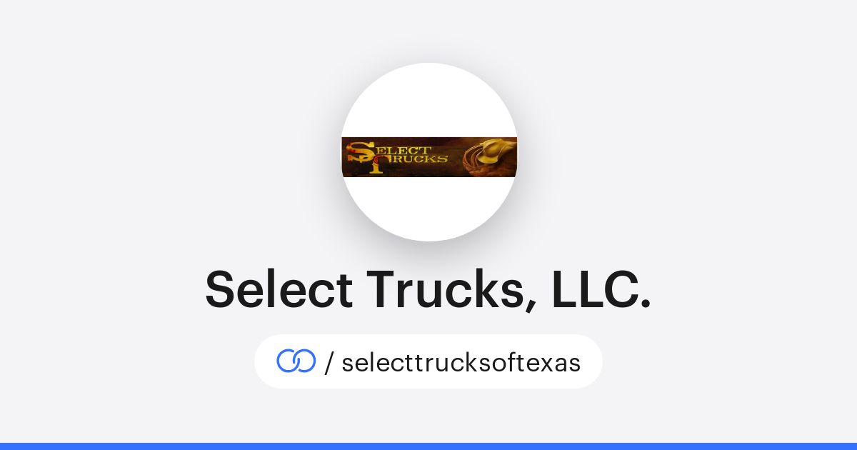 Select Llc Select Trucks, LLC. (/selecttrucksoftexas) · solo.to