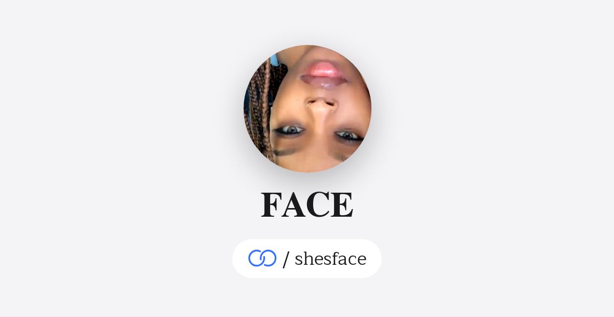 𝐅𝐀𝐂𝐄 (/shesface) · solo.to