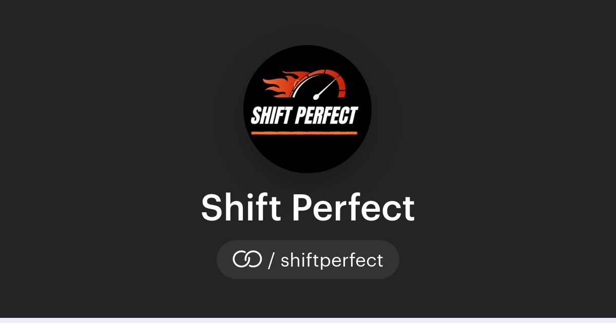 Shift Perfect (/shiftperfect) · solo.to