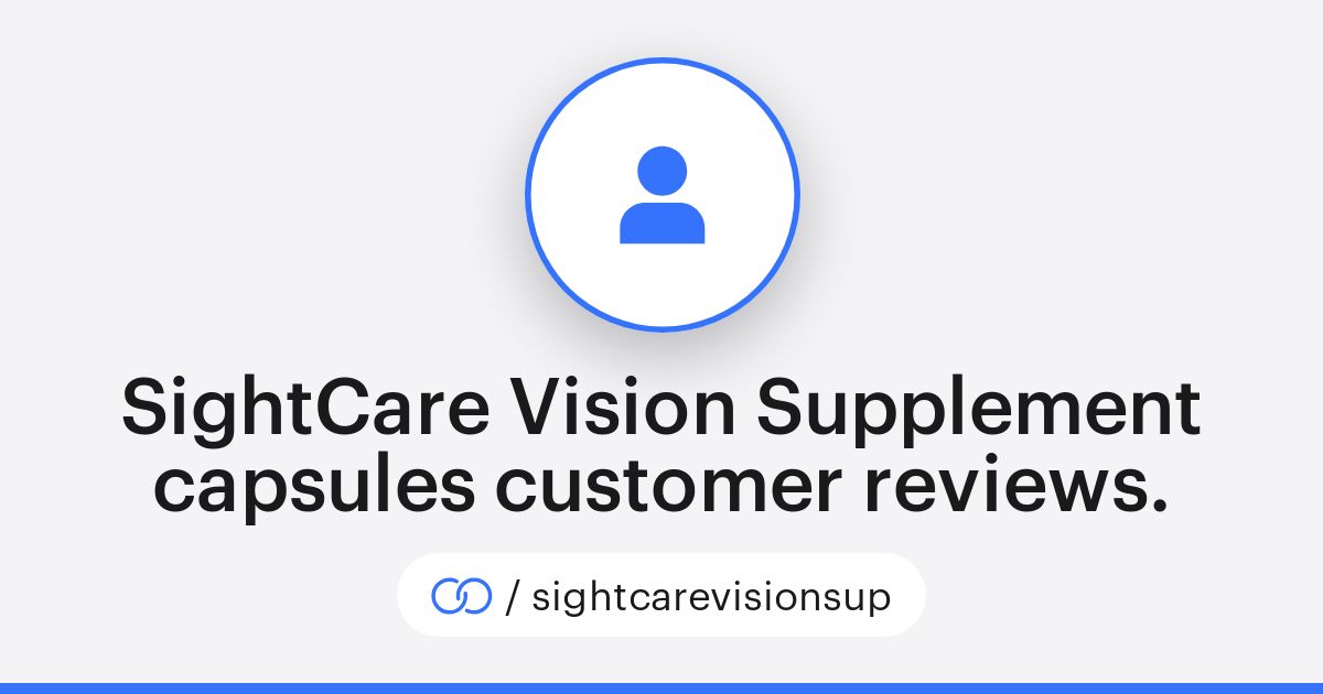 SightCare Vision Supplement capsules customer reviews. (/sightcarevisionsup) · solo.to