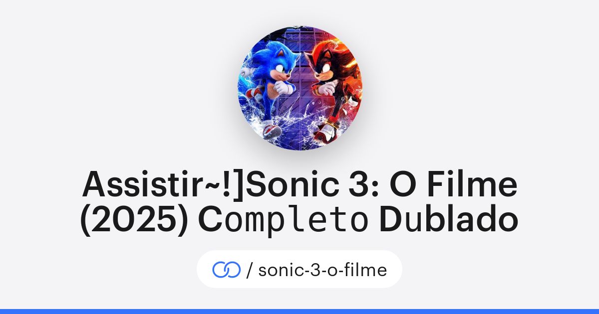 Assistir~!]Sonic 3: O Filme (2025) C𝚘𝚖𝚙𝚕𝚎𝚝𝚘 D𝚞blado (/sonic-3-o-filme ...