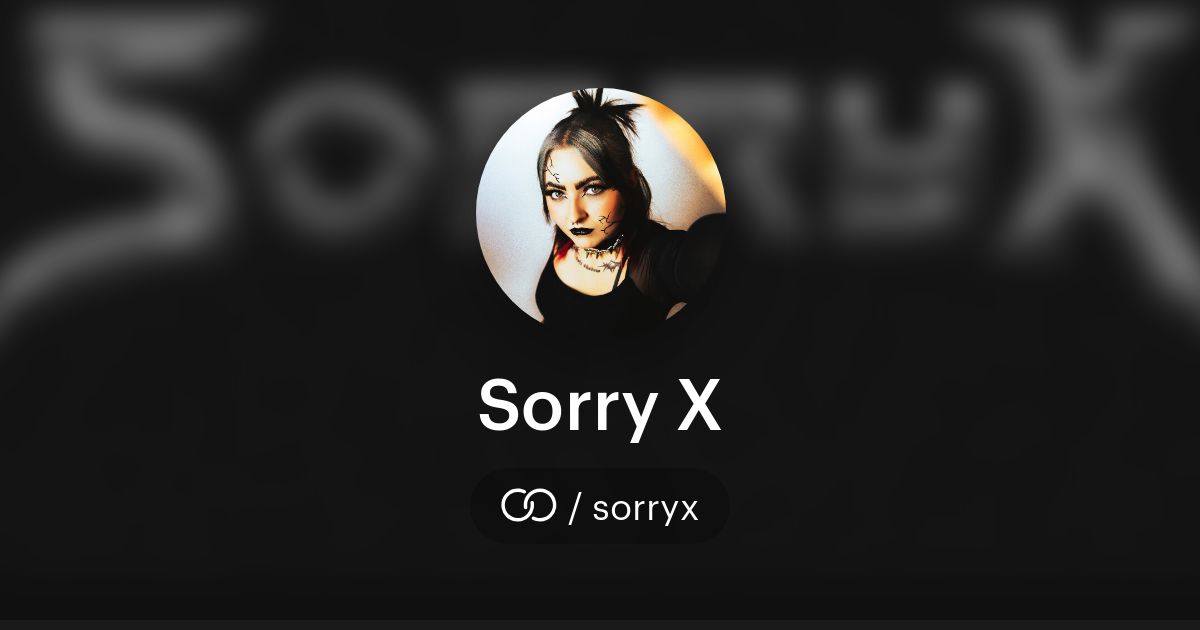Sorry X (/sorryx) · solo.to