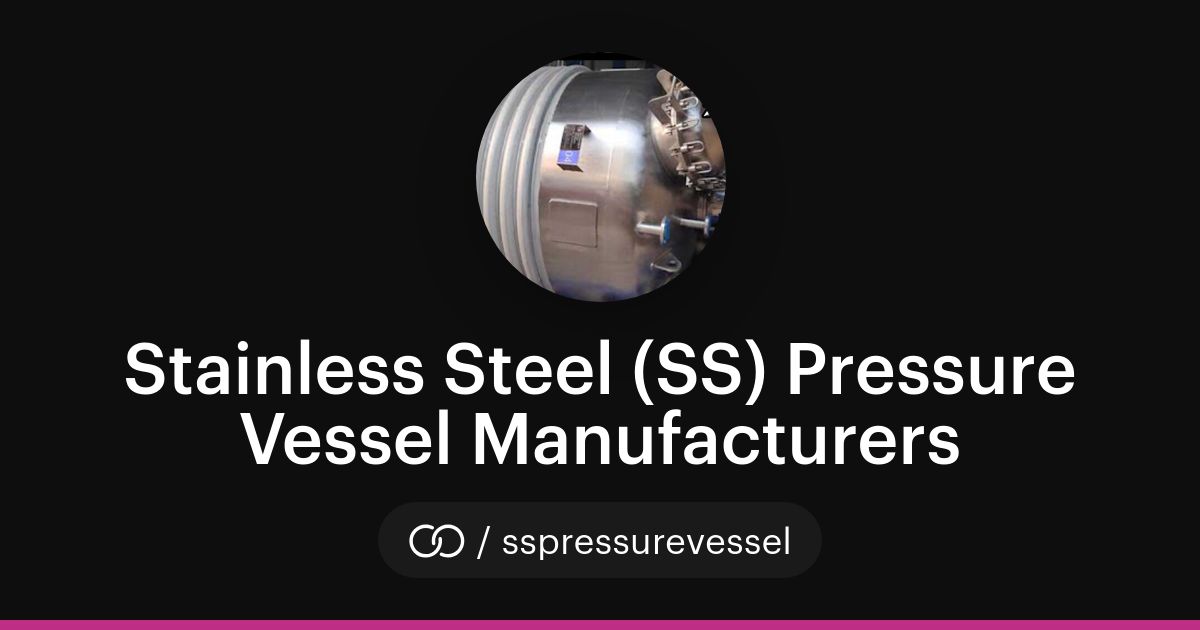 Stainless Steel (SS) Pressure Vessel Manufacturers (/sspressurevessel