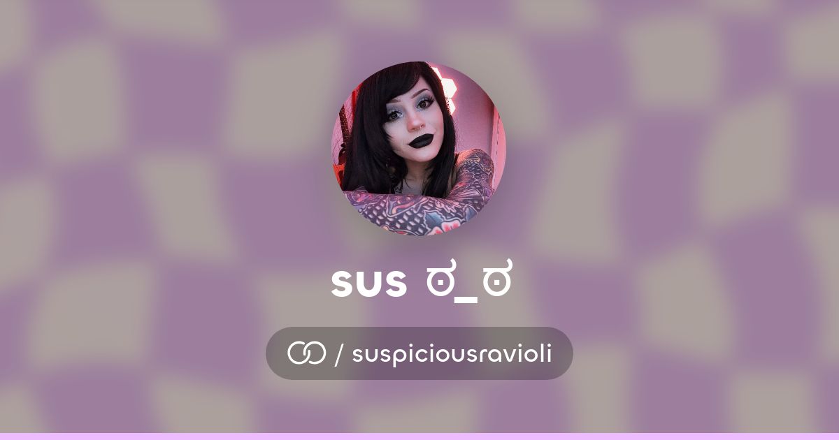 sus ಠ_ಠ (/suspiciousravioli) · solo.to